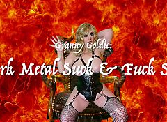 Granny Goldie - Dark Metal Suck and Fuck Slut